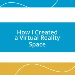 How I Created a Virtual Reality Space