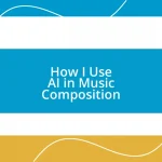 How I Use AI in Music Composition