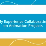 My Experience Collaborating on Animation Projects