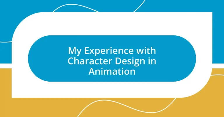 My Experience with Character Design in Animation