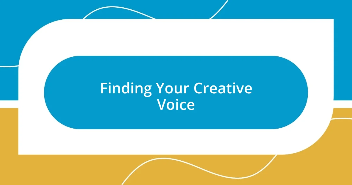 Finding Your Creative Voice