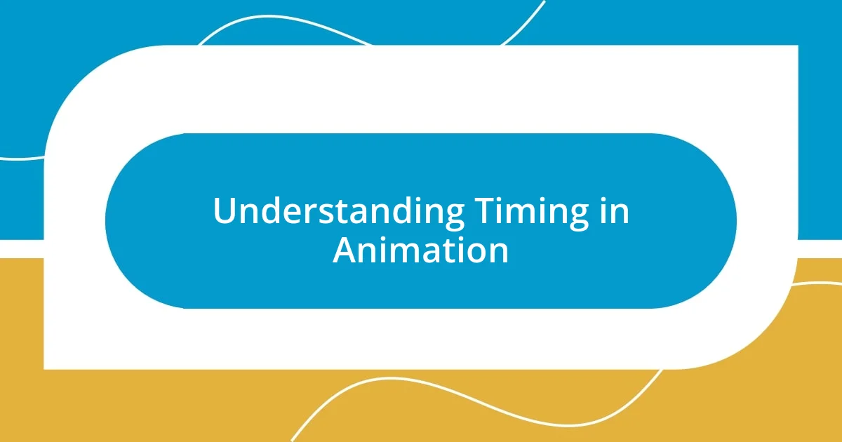 Understanding Timing in Animation