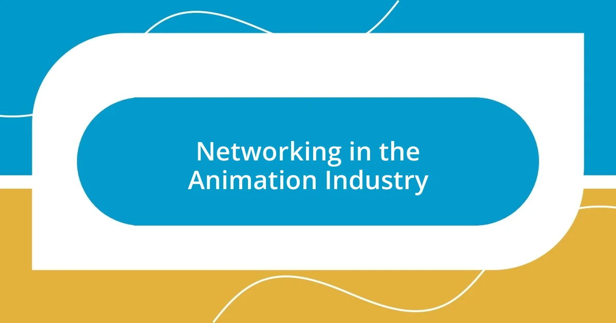 Networking in the Animation Industry